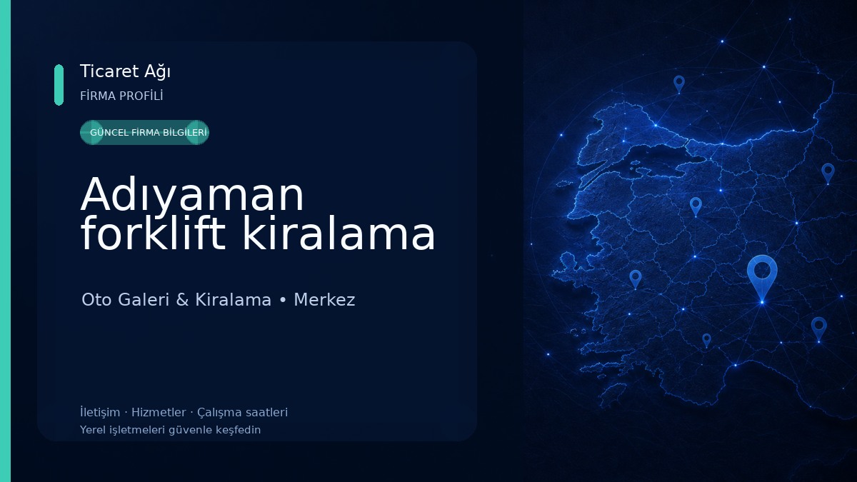 Adıyaman forklift kiralama Oto Galeri & Kiralama