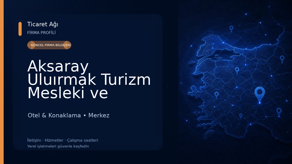 Aksaray Uluırmak Turizm Mesleki ve Teknik Anadolu Lisesi Uygulama Oteli Otel & Konaklama