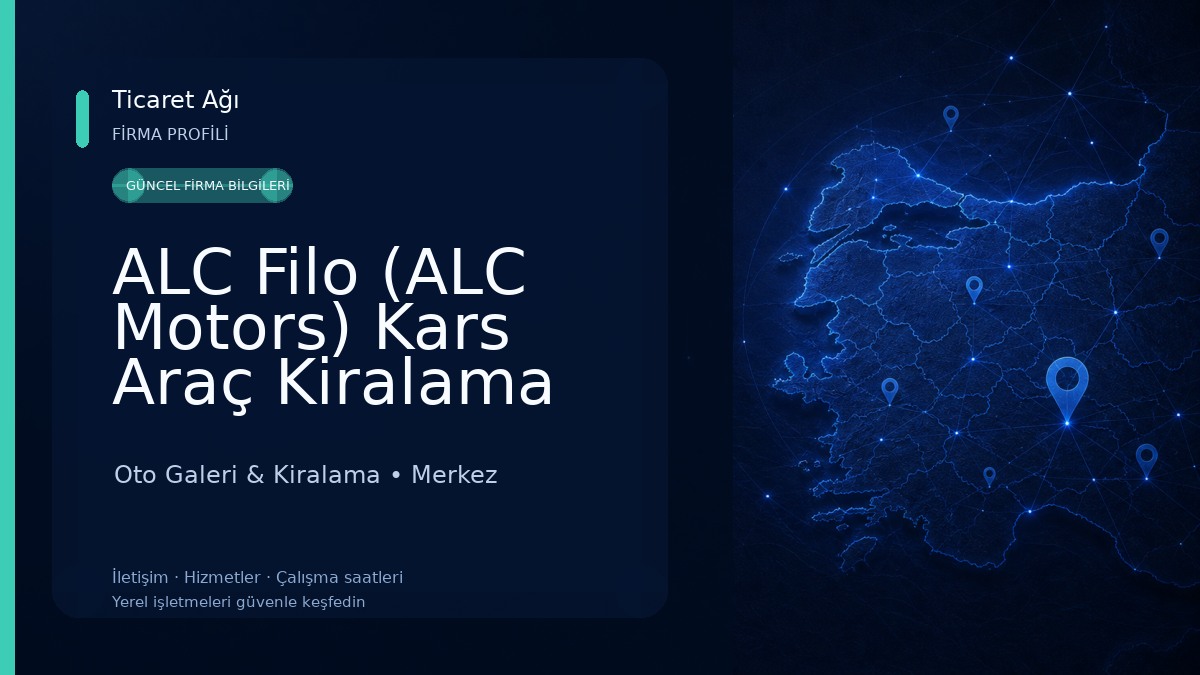 ALC Filo (ALC Motors) Kars Araç Kiralama Oto Galeri & Kiralama