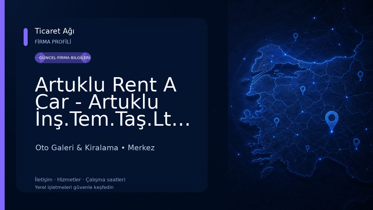 Artuklu Rent A Car - Artuklu İnş.Tem.Taş.Ltd.Şti Oto Galeri & Kiralama
