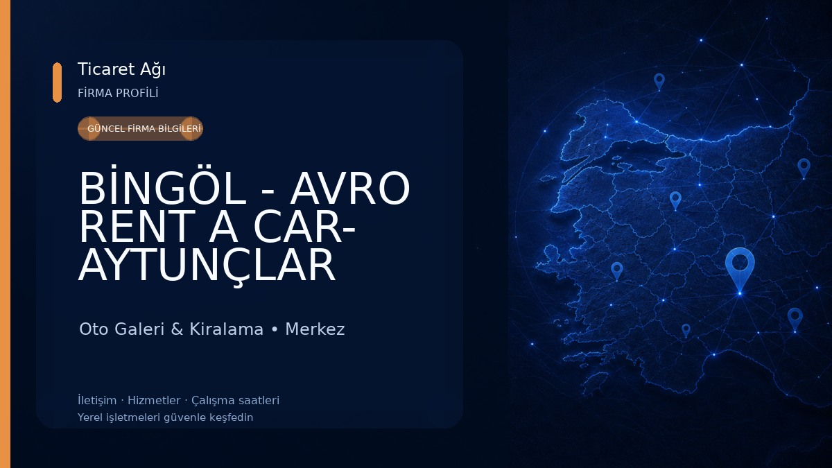 BİNGÖL - AVRO RENT A CAR- AYTUNÇLAR OTO KİRALAMA Oto Galeri & Kiralama