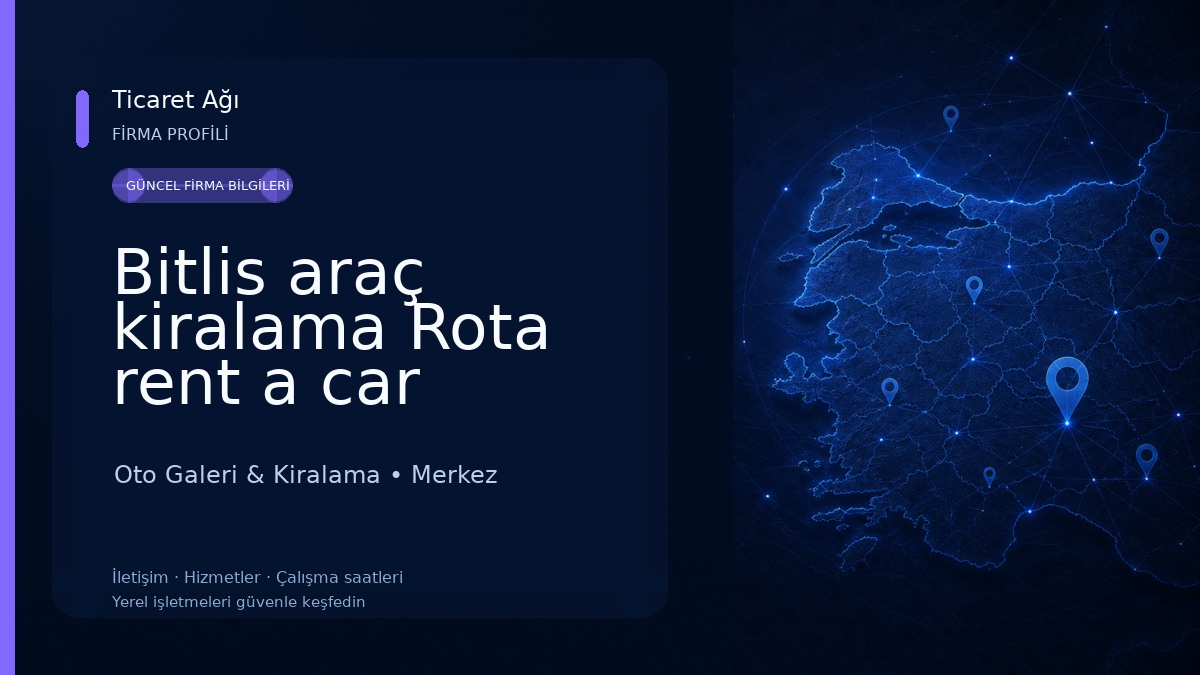 Bitlis araç kiralama Rota rent a car Oto Galeri & Kiralama