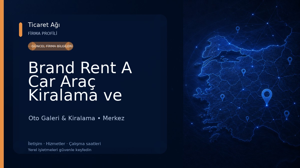 Brand Rent A Car Araç Kiralama ve Satış - Çorum Oto Galeri & Kiralama