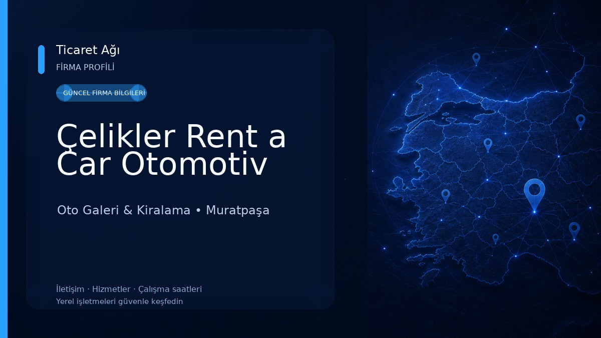 Çelikler Rent a Car Otomotiv Oto Galeri & Kiralama