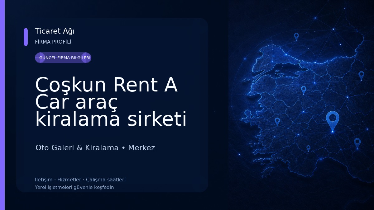 Coşkun Rent A Car araç kiralama sirketi Oto Galeri & Kiralama