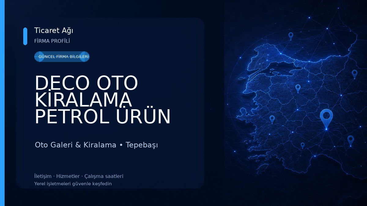 DECO OTO KİRALAMA PETROL ÜRÜN İNŞ .EML.TUR VE SAN.LTD.ŞTİ