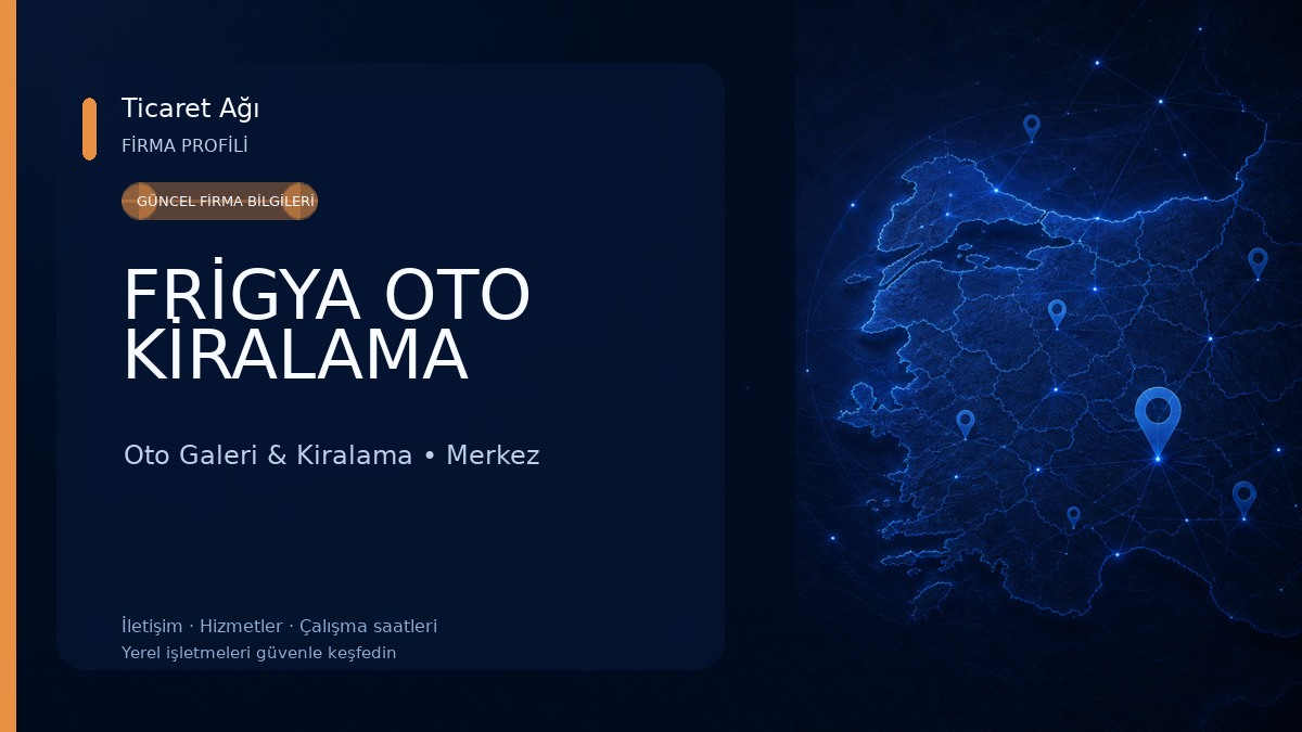 FRİGYA OTO KİRALAMA Oto Galeri & Kiralama