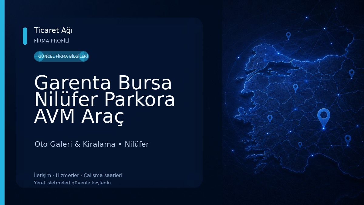Garenta Bursa Nilüfer Parkora AVM Araç Kiralama Oto Galeri & Kiralama