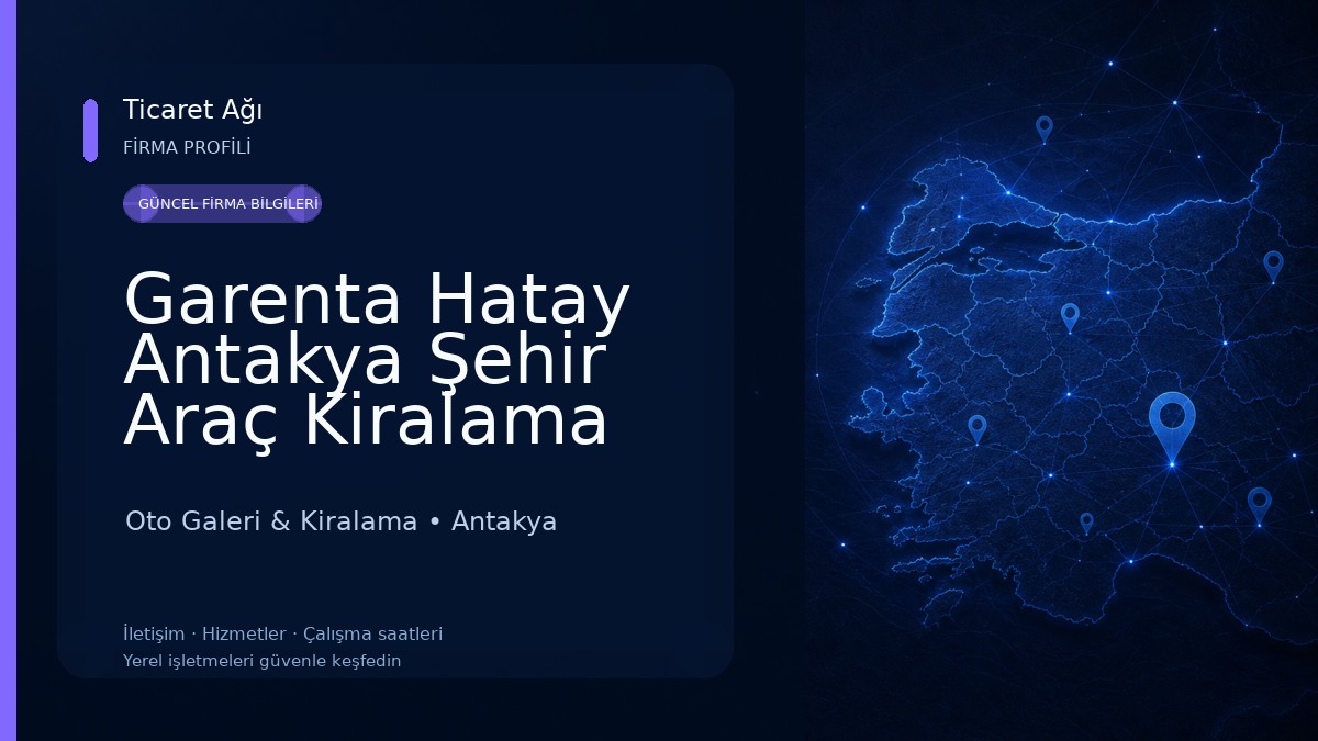 Garenta Hatay Antakya Şehir Araç Kiralama Oto Galeri & Kiralama