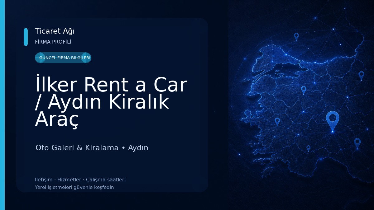 İlker Rent a Car / Aydın Kiralık Araç Oto Galeri & Kiralama