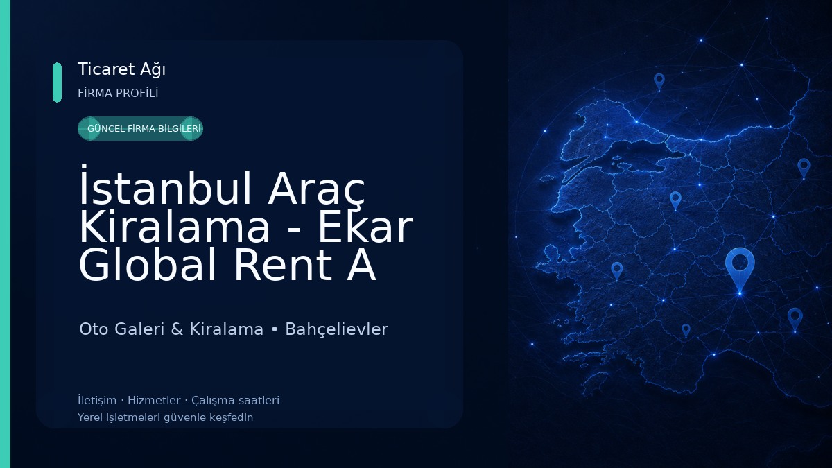 İstanbul Araç Kiralama - Ekar Global Rent A Car Oto Galeri & Kiralama
