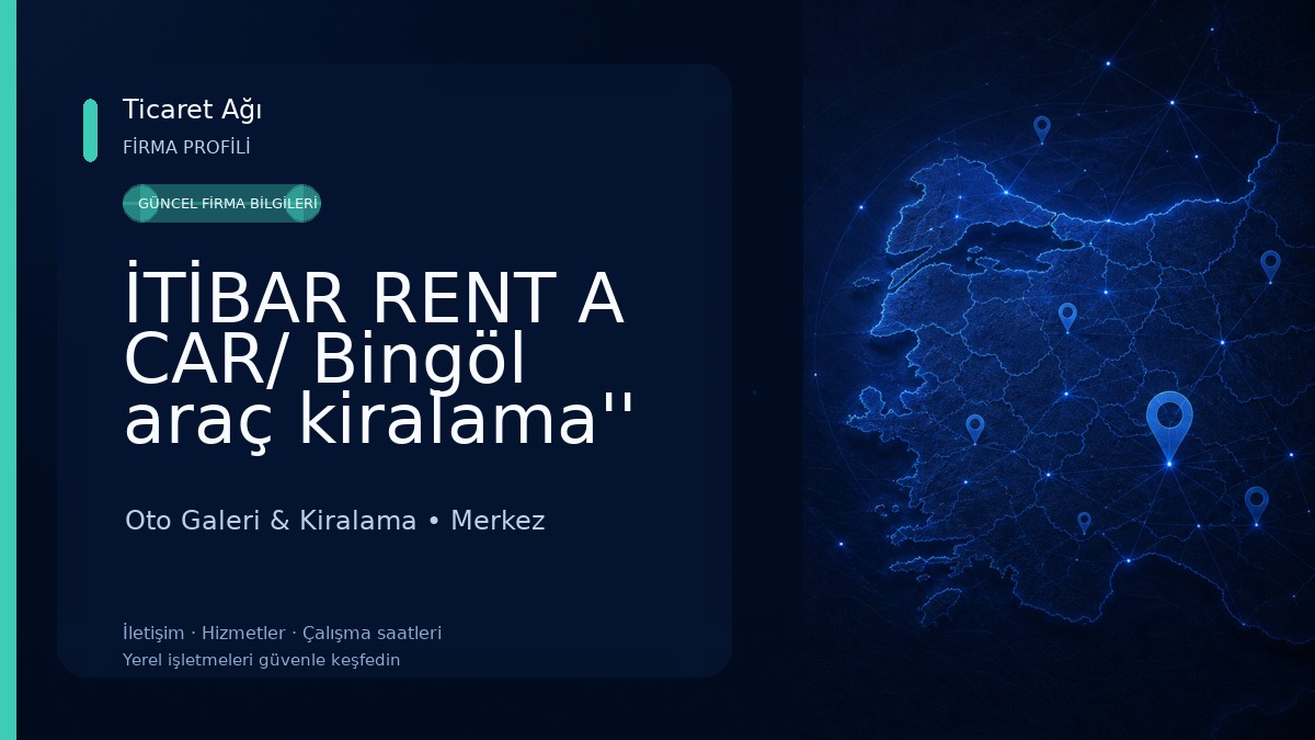 İTİBAR RENT A CAR/ Bingöl araç kiralama'' Oto Galeri & Kiralama
