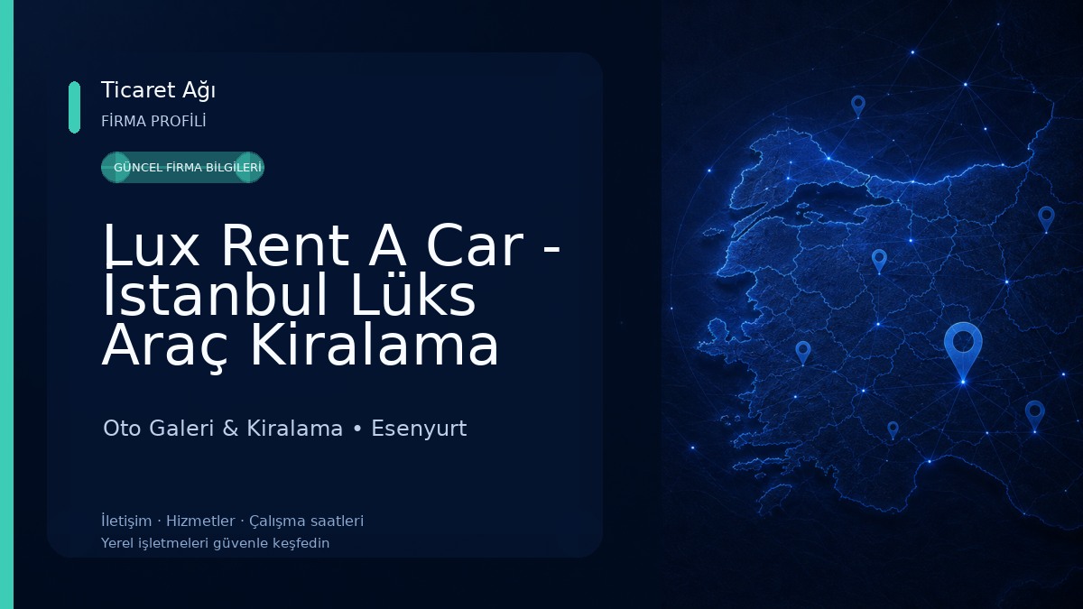 Lux Rent A Car - İstanbul Lüks Araç Kiralama Oto Galeri & Kiralama