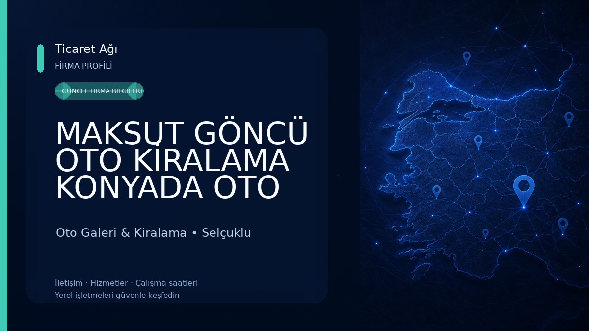 MAKSUT GÖNCÜ OTO KİRALAMA KONYADA OTO KİRALAMA