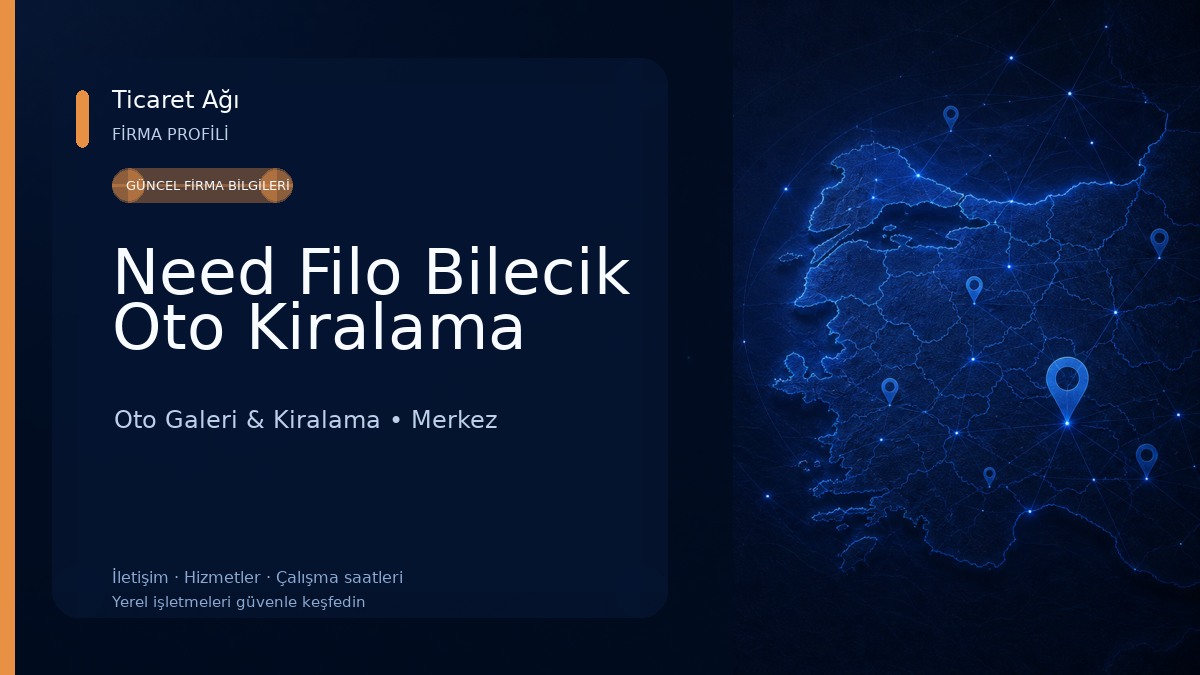 Need Filo Bilecik Oto Kiralama Oto Galeri & Kiralama