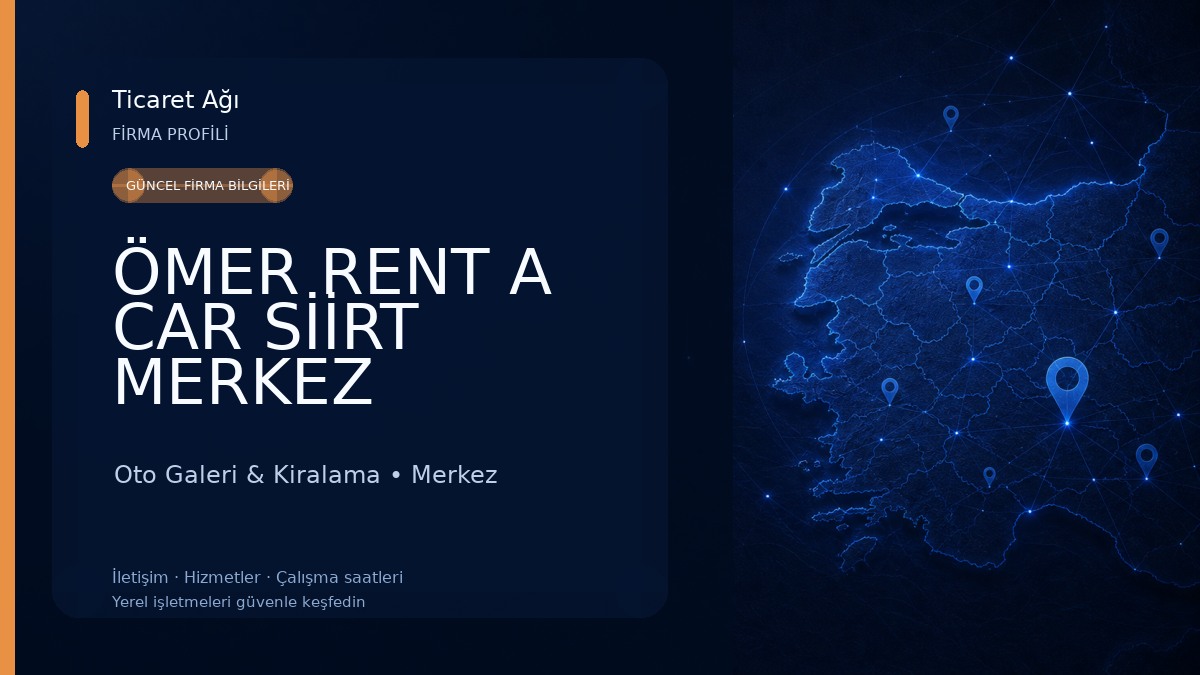 ÖMER RENT A CAR SİİRT MERKEZ Oto Galeri & Kiralama