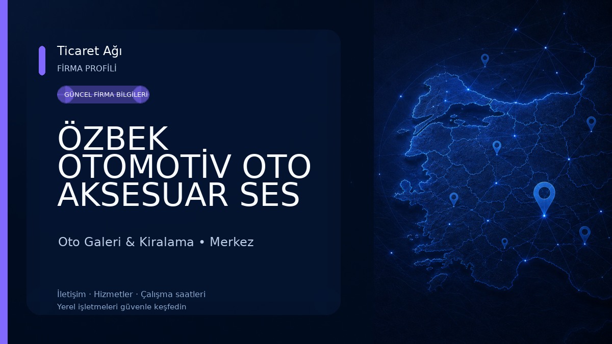 ÖZBEK OTOMOTİV OTO AKSESUAR SES & GÖRÜNTÜ SİSTEMLERİ 