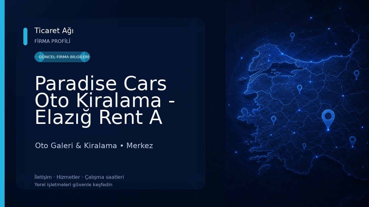 Paradise Cars Oto Kiralama - Elazığ Rent A Car Oto Galeri & Kiralama