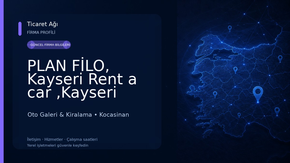 PLAN FİLO, Kayseri Rent a car ,Kayseri Araba Kiralama, Kayseri Araç Kiralama Oto Galeri & Kiralama