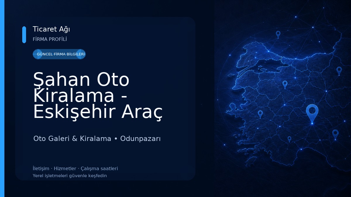 Şahan Oto Kiralama - Eskişehir Araç Kiralama