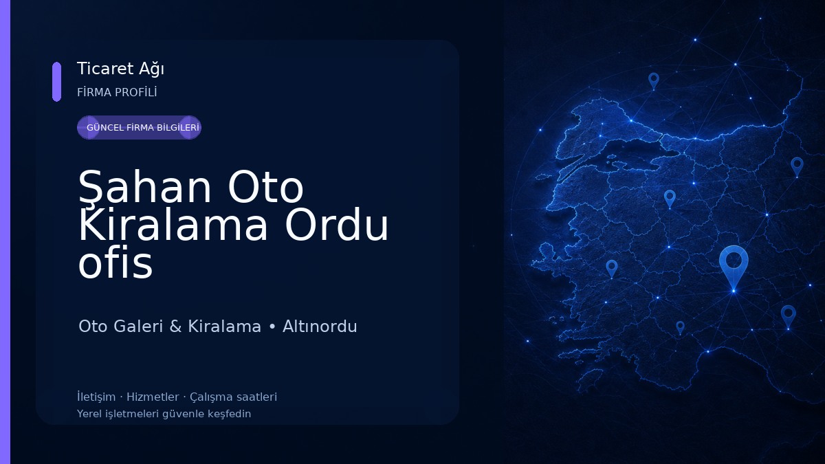 Şahan Oto Kiralama Ordu ofis