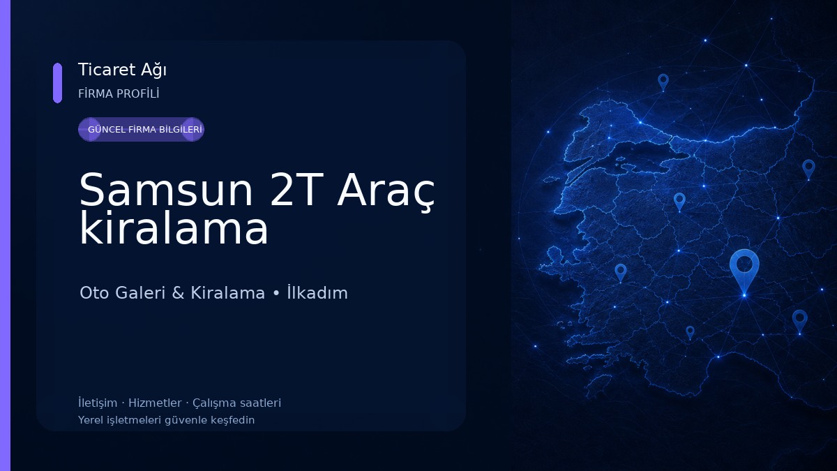 Samsun 2T Araç kiralama Oto Galeri & Kiralama