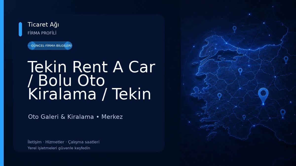 Tekin Rent A Car / Bolu Oto Kiralama / Tekin Oto Kiralama Ve Sigorta Hizmetleri Oto Galeri & Kiralama
