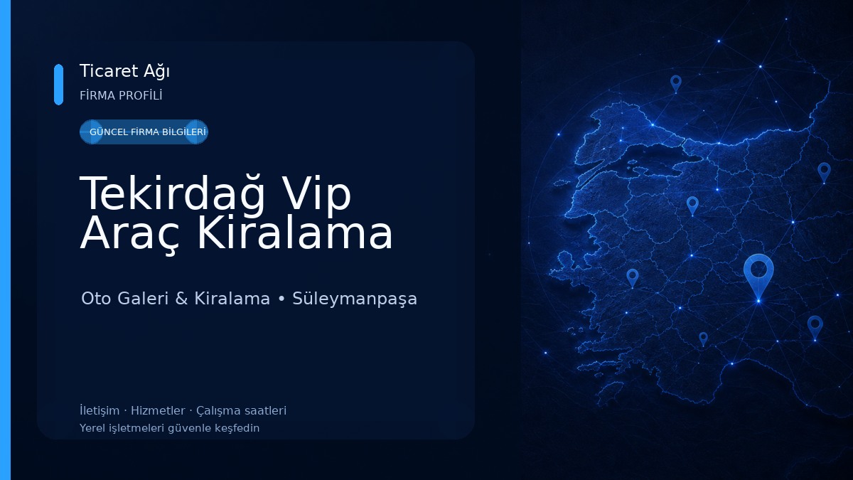 Tekirdağ Vip Araç Kiralama Oto Galeri & Kiralama