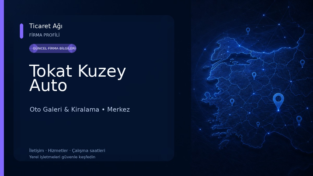 Tokat Kuzey Auto Oto Galeri & Kiralama