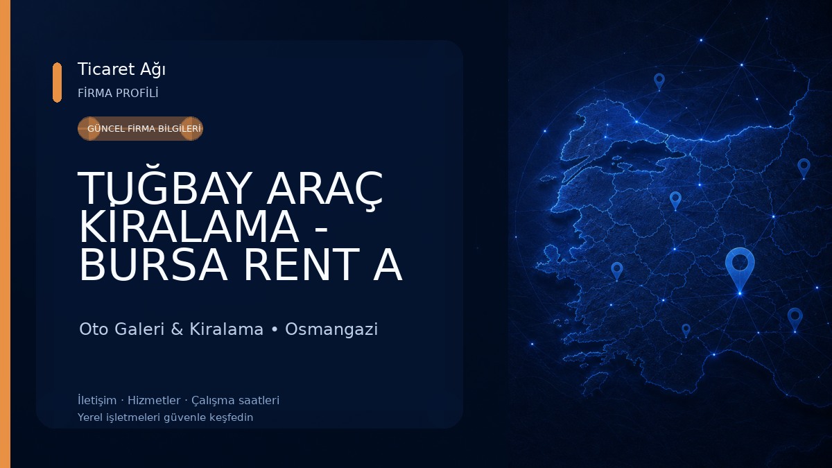 TUĞBAY ARAÇ KİRALAMA - BURSA RENT A CAR - BURSA CAR HİRE