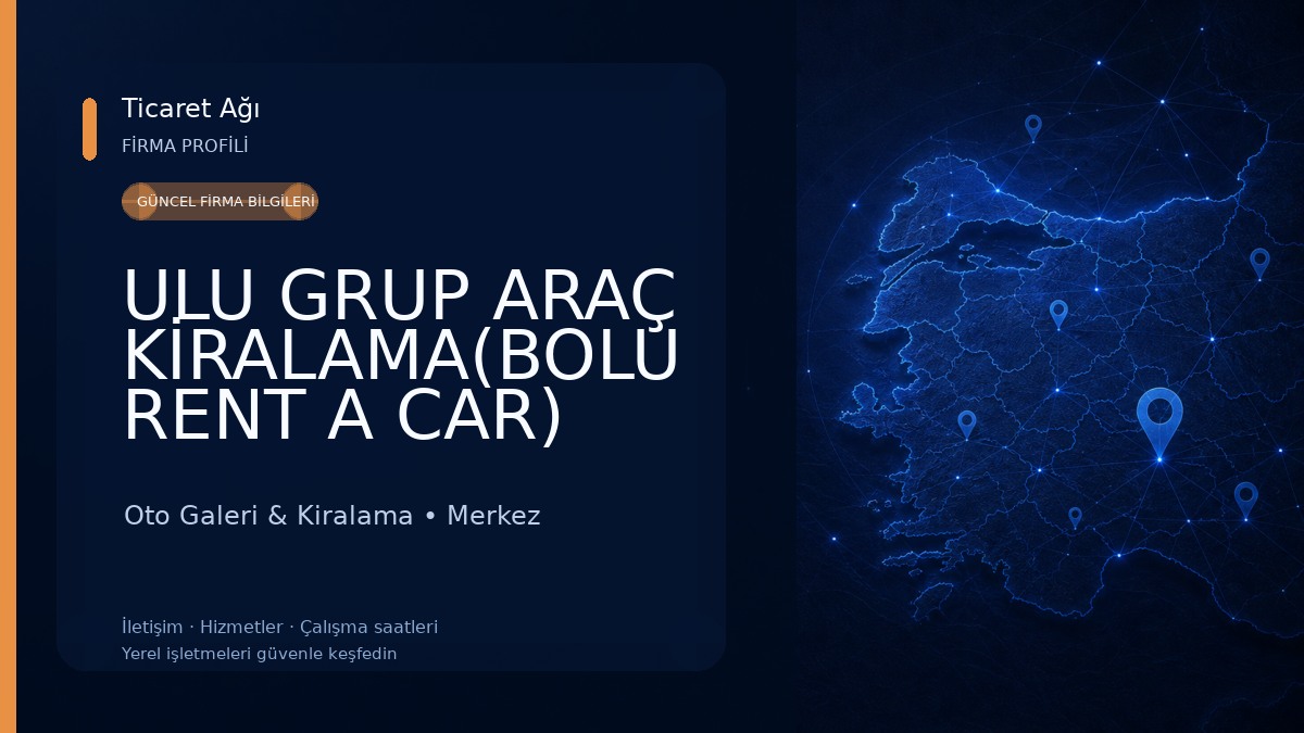 ULU GRUP ARAÇ KİRALAMA(BOLU RENT A CAR) Oto Galeri & Kiralama